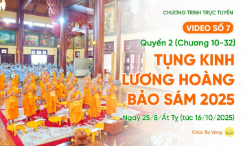 Video số 7: Quyển 2 (Chương 10-32) - Tụng kinh Lương Hoàng Bảo Sám | Ngày 25/8/Ất Tỵ