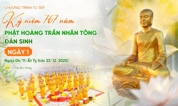 [Video] Ngày 1 - Tu tập kỷ niệm 767 năm Phật hoàng Trần Nhân Tông đản sinh | Ngày 04/11/Ất Tỵ