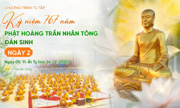 [Video] Ngày 2 - Tu tập kỷ niệm 767 năm Phật hoàng Trần Nhân Tông đản sinh | Ngày 05/11/Ất Tỵ