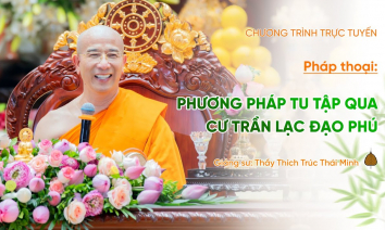 [Video] Pháp thoại: Phương pháp tu tập qua 'Cư trần lạc đạo phú' | Ngày 09/11/Ất Tỵ