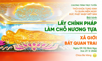 [Video] Ngày 1: Tụng kinh quán niệm Đức Phật nhập Niết bàn - Xả giới Bát quan trai