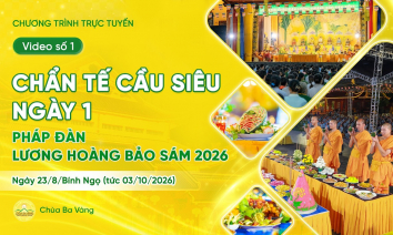 Video số 1: Chẩn tế cầu siêu ngày 1, Pháp đàn Lương Hoàng Bảo Sám| Ngày 23/8/Bính Ngọ