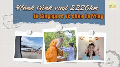 Vượt 2220km - Phật tử xa xứ từ Singapore về chùa Ba Vàng sớt bát cúng dường chư Tăng