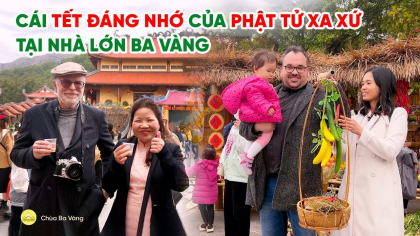 [Video] Cái Tết đáng nhớ của các Phật tử xa xứ tại nhà lớn Ba Vàng