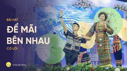 [Video] Bài hát: Để mãi bên nhau (có lời)