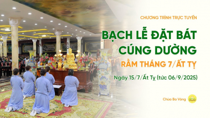 [Video] Bạch lễ đặt bát cúng dường tháng 7/Ất Tỵ