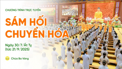 [Video] Sám hối chuyển hóa | Chùa Ba Vàng, ngày 30/7/Ất Tỵ