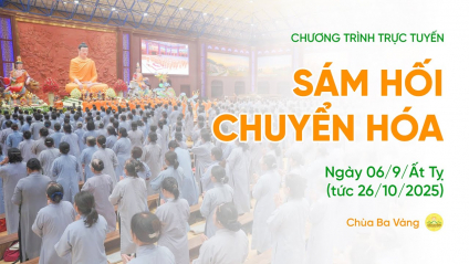 [Video] Thời khóa sám chuyển hóa | Ngày 06/9/Ất Tỵ