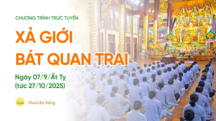 [Video] Thời khóa xả giới Bát quan trai | Ngày 07/9/Ất Tỵ (tức ngày 27/10/2025)