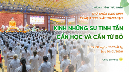 [Video] Chương trình 1: Ngày 1 - Tụng kinh kỷ niệm Đức Phật thành đạo | 02/12/Ất Tỵ