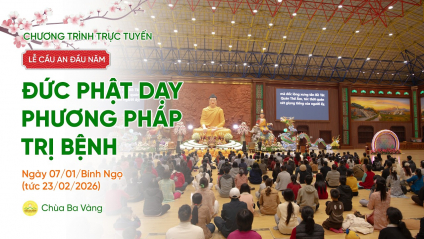[Video] Lễ cầu an đầu năm: Đức Phật dạy phương pháp trị bệnh | Ngày 07/01/Bính Ngọ (tức ngày 23/02/2026)