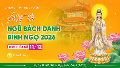 [Video] Kết lễ Ngũ Bách Danh Bính Ngọ 2026 | Thời khóa số 11/12
