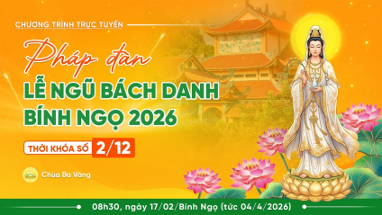 [Video] Pháp đàn lễ Ngũ Bách Danh - Bính Ngọ 2026 | Thời khóa số 2/12
