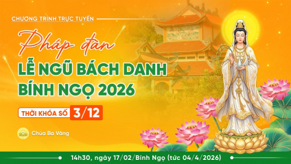 [Video] Pháp đàn lễ Ngũ Bách Danh - Bính Ngọ 2026 | Thời khóa số 3/12