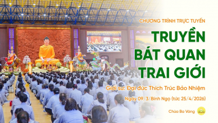 [Video] Truyền Bát quan trai giới | Ngày 09/3/Bính Ngọ