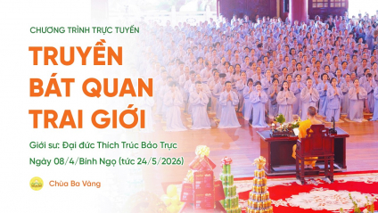 [Video] Truyền Bát quan trai giới | Chùa Ba Vàng, ngày 08/4/Binh Ngọ