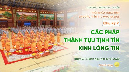 [Video] Chu kỳ 9, 2026: Thời khóa tụng kinh Chương trình tu mùa hạ | Ngày 07/7/Bính Ngọ