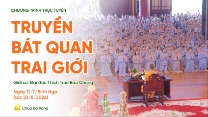 [Video] Truyền Bát quan trai giới | Ngày 11/7/Bính Ngọ
