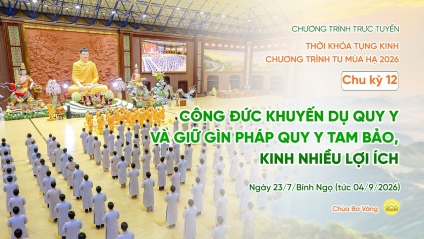 [Video] Chu kỳ 12, 2026: Thời khóa tụng kinh Chương trình tu mùa hạ | Ngày 23/7/Bính Ngọ