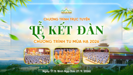 🔴 [TRỰC TIẾP] Lễ kết đàn chương trình tu mùa hạ 2026 | Ngày 17/8/Bính Ngọ