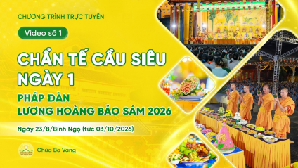 Video số 1: Chẩn tế cầu siêu ngày 1, Pháp đàn Lương Hoàng Bảo Sám| Ngày 23/8/Bính Ngọ