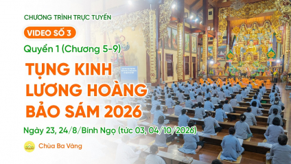 Video số 3: Quyển 1 (Chương 5-9) - Tụng kinh Lương Hoàng Bảo Sám| Ngày 23,24/8/BN