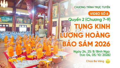 Video số 6: Quyển 2 (Chương 7-9) - Tụng kinh Lương Hoàng Bảo Sám| Ngày 24, 25/8/BN