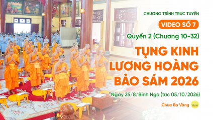 Video số 7: Quyển 2 (Chương 10-32) - Tụng kinh Lương Hoàng Bảo Sám| Ngày 25/8/BN