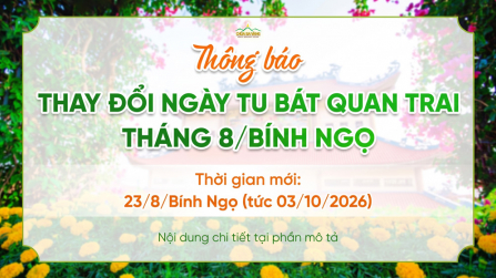 Thông báo: Thay đổi ngày tu Bát quan trai tháng 8/Bính Ngọ