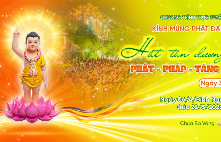 [Video] Ngày 3 - Kính mừng Phật đản: Hát tán dương Phật - Pháp - Tăng | 06/4/Bính Ngọ