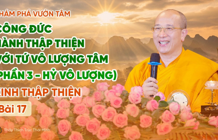 [Video] Công đức hành Thập Thiện với Tứ vô lượng tâm (Phần 3: Hỷ vô lượng) - Kinh Thập Thiện (Bài 17)