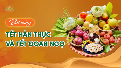 Bài cúng Tết Hàn Thực và Tết Đoan Ngọ