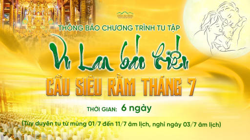 THÔNG BÁO: Chương trình tu tập Vu Lan báo hiếu - Cầu siêu rằm tháng 7