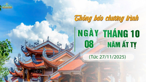Thông báo chương trình ngày 08/10/Ất Tỵ (tức 27/11/2025)