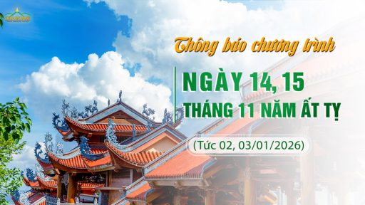 Thông báo chương trình ngày 14 - 15/11/Ất Tỵ (tức 02 - 03/01/2026)