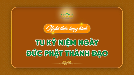 Nghi thức tụng kinh - tu kỷ niệm ngày Đức Phật thành đạo