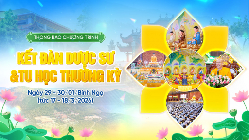 Thông báo chương trình: Lễ kết đàn Dược Sư cầu quốc thái dân an & tu học thường kỳ (ngày 29 - 30/01/Bính Ngọ)