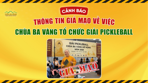 [Сảnh báo] Thông tin giả mạo về việc chùa Ba Vàng tổ chức giải Pickleball