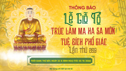 Thông báo: Lễ Giỗ Tổ Trúc Lâm Ma Ha Sa Môn Tuệ Bích Phổ Giác lần thứ 269