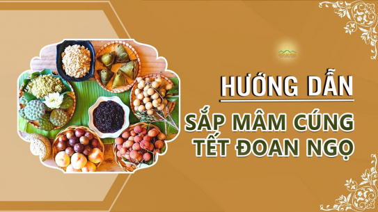 Tết Đoan Ngọ cúng gì? Bài cúng Tết Đoan ngọ và hướng dẫn cách bày lễ