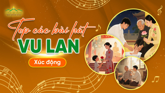 Tuyển tập 11 bài nhạc Vu Lan hay nhất, làm lay động trái tim người nghe