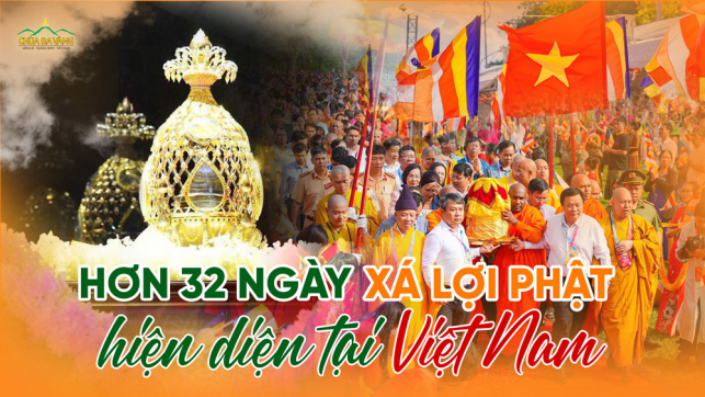 Hơn 32 ngày Xá lợi Phật hiện diện tại Việt Nam: Lòng thương tưởng từ GHPGVN và tinh thần phụng sự của người con Phật