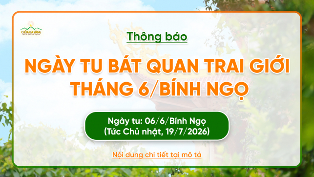 Thông báo: Ngày tu Bát quan trai giới tháng 6/Bính Ngọ