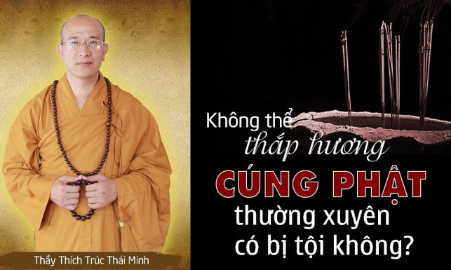 Không thể thắp hương 'cúng Phật' thường xuyên có tội không? - Thầy Thích Trúc Thái Minh