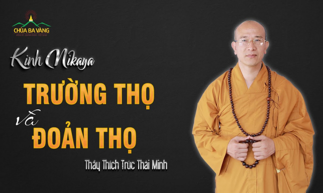Kinh Nikaya | Trường thọ và đoản thọ | Thầy Thích Trúc Thái Minh