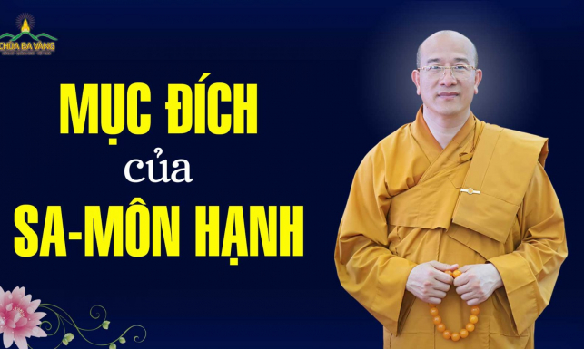 Mục đích của Sa-môn hạnh | Thầy Thích Trúc Thái Minh