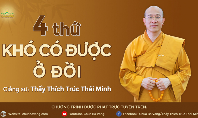 '4 thứ khó có được ở đời' | Thầy Thích Trúc Thái Minh, ngày 08/11 Canh Tý
