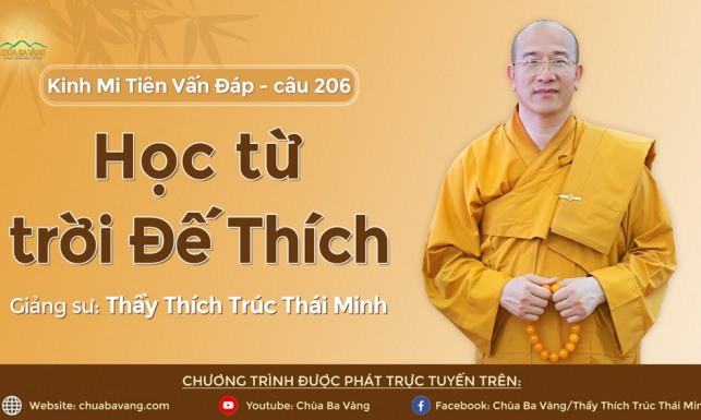 'Học từ trời Đế Thích' - câu 206 Kinh Mi Tiên Vấn Đáp | Thầy Thích Trúc Thái Minh