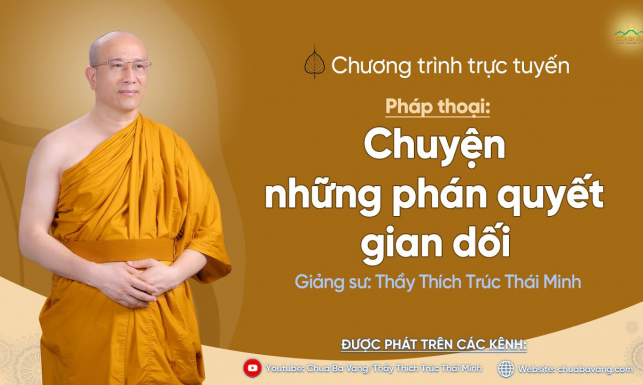 Pháp thoại 'Chuyện những phán quyết gian dối' | Thầy Thích Trúc Thái Minh
