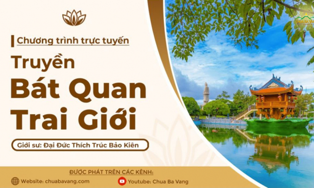 Truyền Bát quan trai giới | Chùa Ba Vàng, ngày 08/6/Tân Sửu